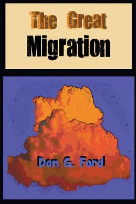 The Great Migration: Author by MR Don G.