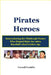 Pirates Heroes: Remembering the Pittsburgh Pirates Who Helped Make the 1960s Baseball's Real Golden Age by Carroll Conklin