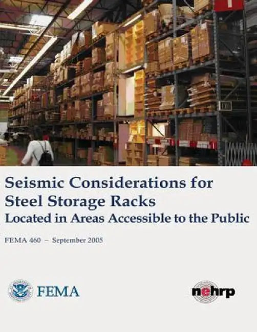 Seismic Considerations For Steel Storage Racks Located In Areas Accessible To The Public by U. S. Department of Homeland Security
