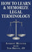 How to Learn & Memorize Legal Terminology: ... Using a Memory Palace Specfically Designed for the Law & Its Precedents by Tom Briton