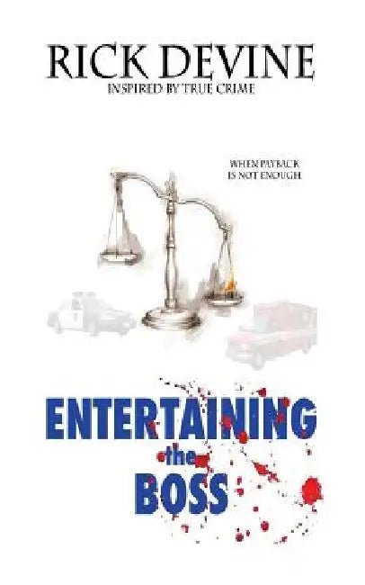 Entertaining the Boss by Rick Devine