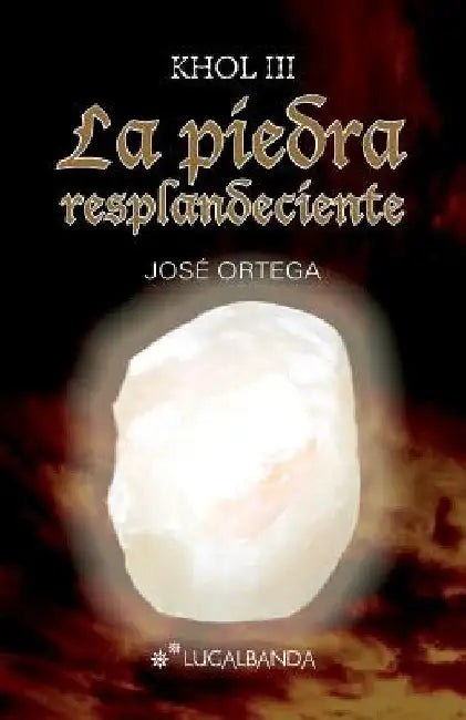 La piedra resplandeciente by Casa, Beatriz Navarro