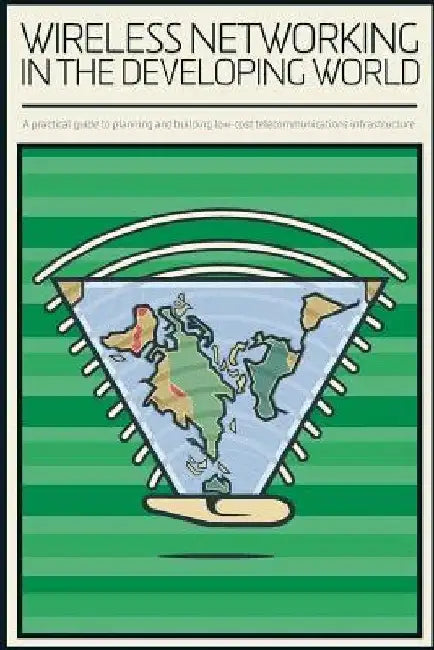 Wireless Networking in the Developing World: Black and White Version by Jane S. Butler