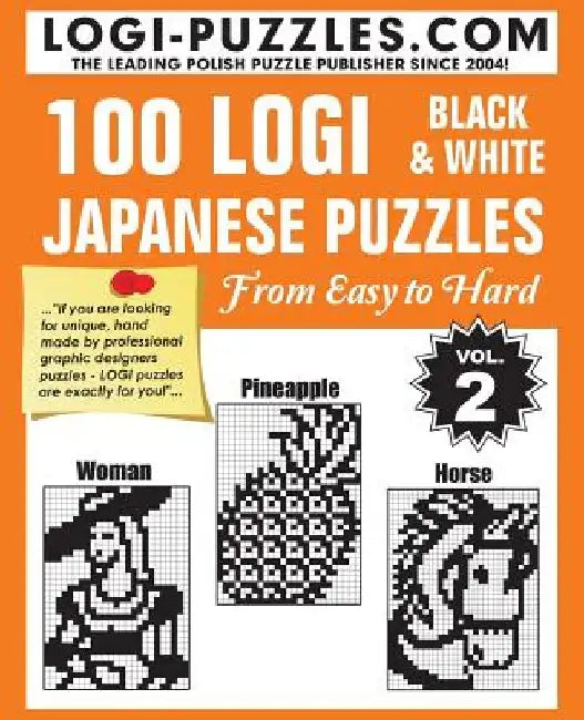 100 LOGI Black & White Japanese Puzzles: Easy to Hard by Urszula Marciniak