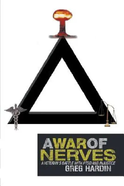 A War Of Nerves: a veterans Battle with PTSD and injustice by Hardin