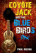 Coyote Jack and the Bluebirds by Paul Bisson