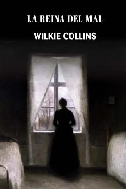 La reina del mal by Collins, Wilkie