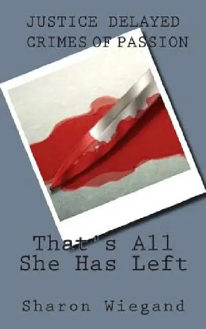 That's All She Has Left by Sharon Wiegand