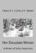 Her Desolate Winter: A Winter of Sultry Seduction by Tracey Conley-Bray