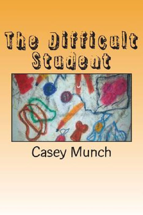 The difficult student by Casey Munch