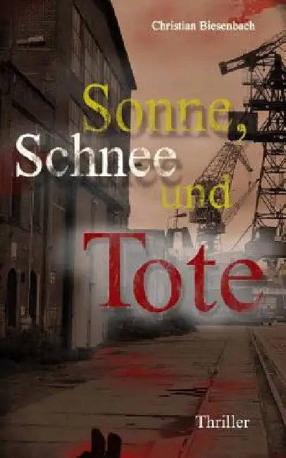 Sonne, Schnee und Tote by Biesenbach, Christian