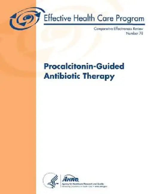 Procalcitonin-Guided Antibiotic Therapy: Comparative Effectiveness Review Number 78 by Agency for Healthcare Resea And Quality