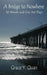 A Bridge to Nowhere: 10 Minute and One Act Plays by Grace y. Quan