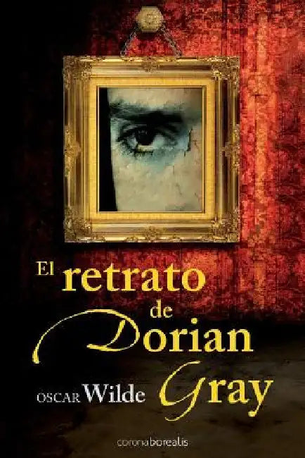 El retrato de Dorian Gray by Wilde, Oscar