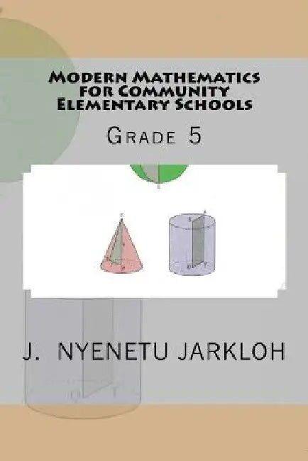 Modern Mathematics for Community Elementary Schools (Grade 5) by J. Nyenetu Jarkloh