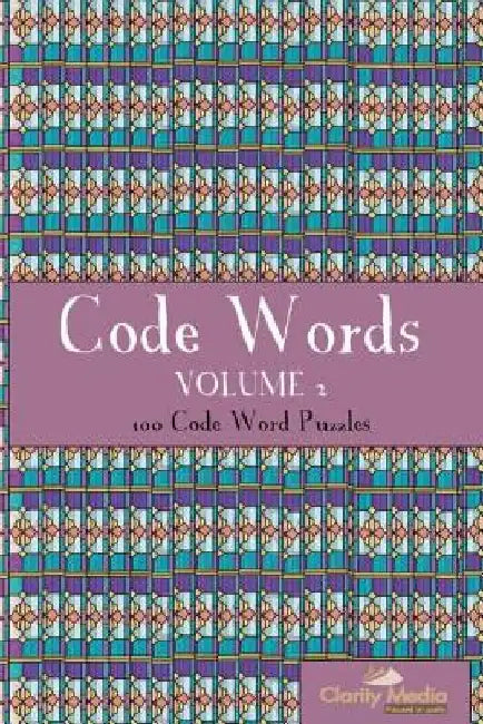 Codewords Volume 2: 100 fantastic codewords puzzles by Clarity Media