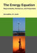 The Energy Equation: Requirements, Resources, and Projections by Aniruddha B. Joshi