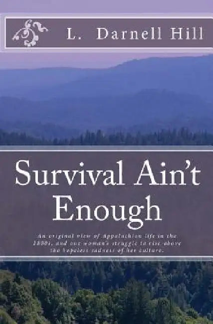 Survival Ain't Enough by L. Darnell Hill