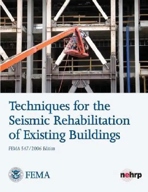 Techniques for the Seismic Rehabilitation of Existing Buildings (FEMA 547) by Federal Emergency Management Agency