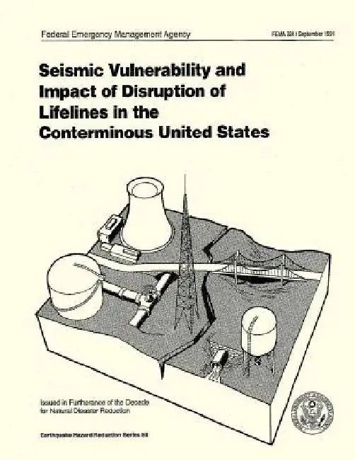 Seismic Vulnerability and Impact of Disruption of Lifelines in the Conterminous United States (FEMA 224) by Federal Emergency Management Agency