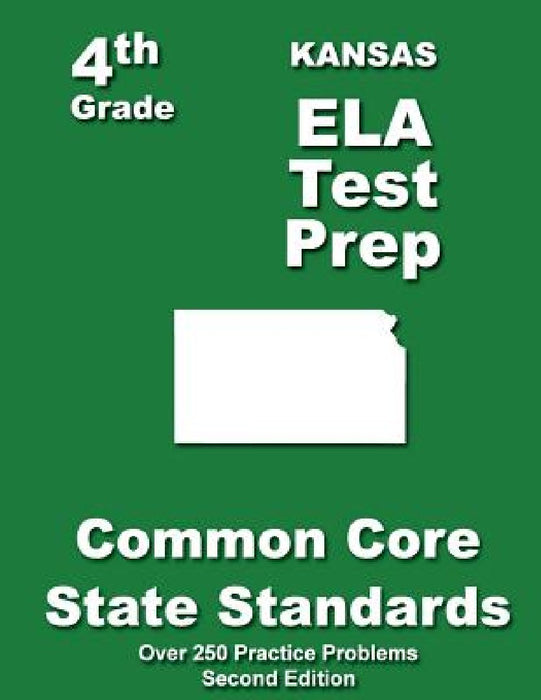 Kansas 4th Grade ELA Test Prep: Common Core Learning Standards by Teachers' Treasures