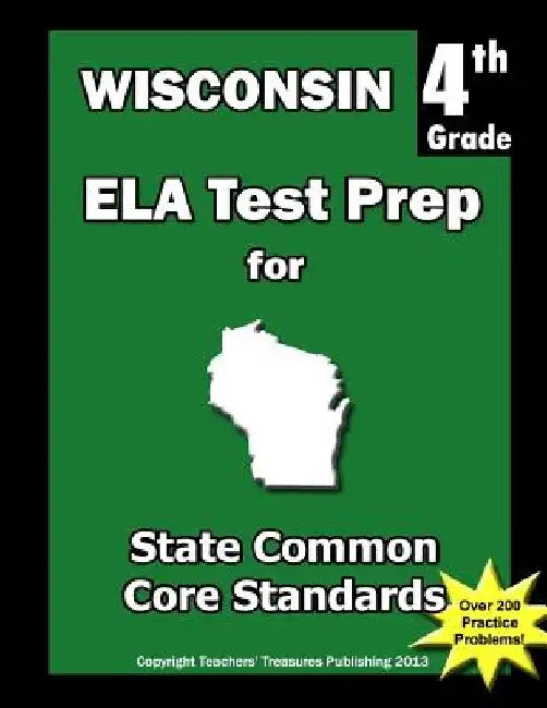 Wisconsin 4th Grade ELA Test Prep: Common Core Learning Standards by Teachers' Treasures