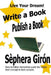 Write a Book, Publish a Book: Write, Publish, and Sell Your Own Book with Advice from an Award-Winning Author by Sephera Giron