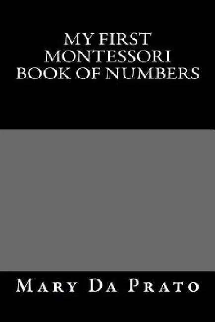 My First Montessori Book of Numbers by Mary Da Prato