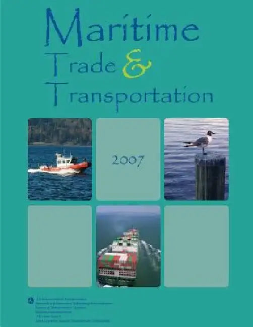 Maritime Trade and Transportation 2007 by Department Of Transportation