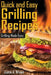 Quick and Easy Grilling Recipes by Justin a. Bryant
