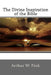 The Divine Inspiration of the Bible by Arthur W. Pink