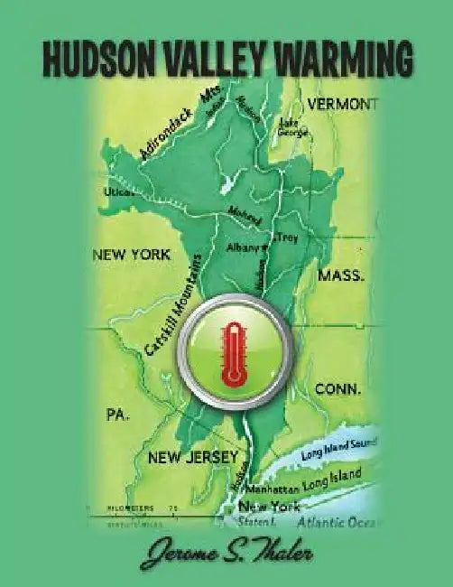 Hudson Valley Warming by Jerome S. Thaler