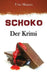SCHOKO - Der Krimi by Maurer, Uwe