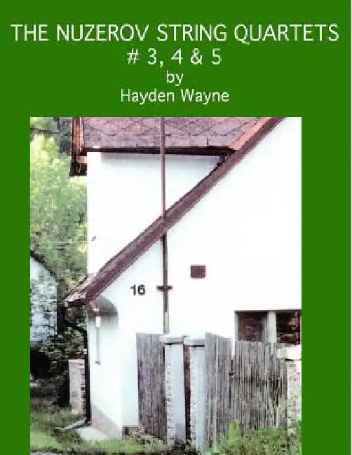 The Nuzerov String Quartets #3, 4 & 5 by Hayden Wayne