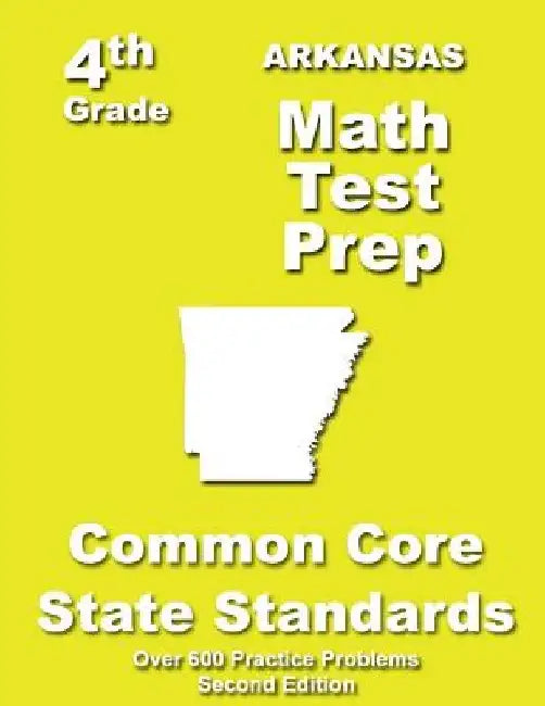 Arkansas 4th Grade Math Test Prep: Common Core Learning Standards by Teachers' Treasures