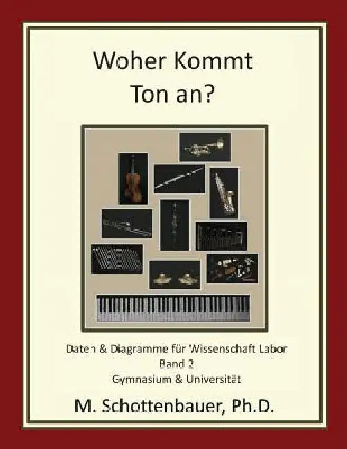 Woher Kommt Ton an? Daten & Diagramme für Wissenschaft Labor: Band 2 by Schottenbauer, M.