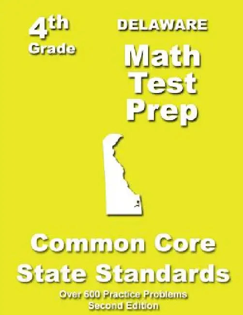 Delaware 4th Grade Math Test Prep: Common Core Learning Standards by Teachers' Treasures