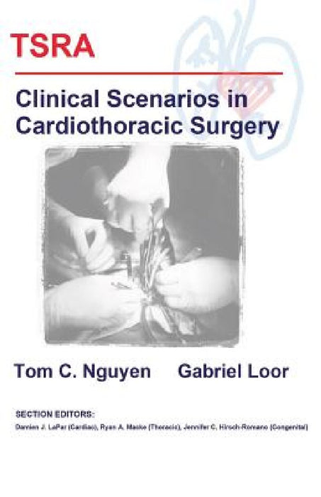 TSRA Clinical Scenarios in Cardiothoracic Surgery by Gabriel Loor