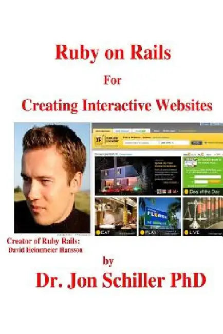 Ruby on Rails For Creating Interactive Websites by Jon Schiller