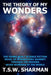 The Theory Of My Wonders by T. S. W. Sharman