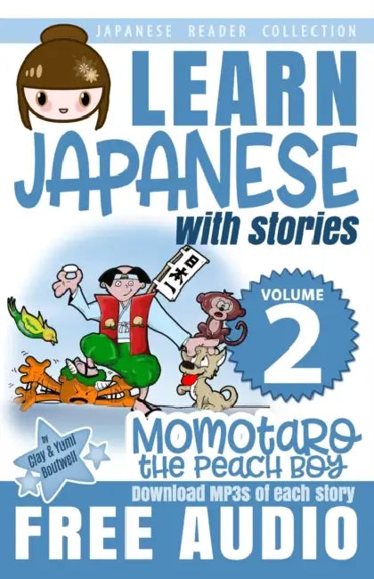 Japanese Reader Collection Volume 2: Momotaro, the Peach Boy by Yumi Boutwell, Clay Boutwell