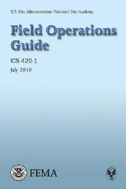 Field Operations Guide by U. S. Fire Administration
