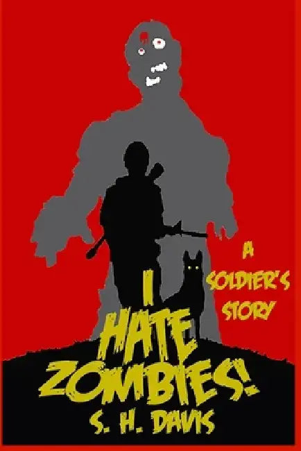 I Hate Zombies! by Scott H. Davis