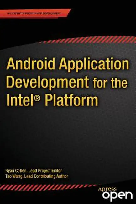 Android Application Development for the Intel Platform by Ryan Cohen