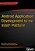 Android Application Development for the Intel Platform by Ryan Cohen