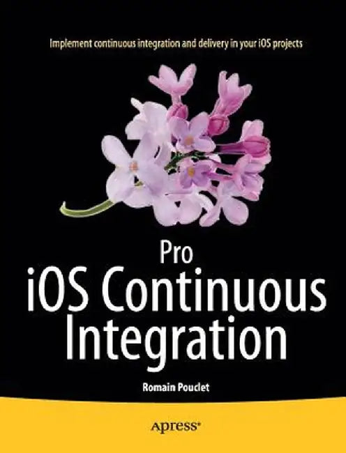 Pro IOS Continuous Integration by Romain Pouclet