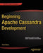 Beginning Apache Cassandra Development by Vivek Mishra
