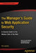 The Manager's Guide to Web Application Security: A Concise Guide to the Weaker Side of the Web by Ron Lepofsky