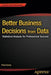 Better Business Decisions from Data: Statistical Analysis for Professional Success by Peter Kenny