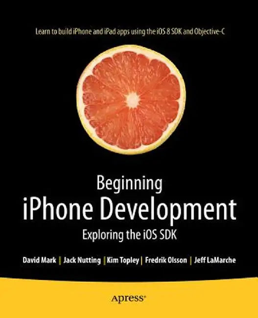 Beginning iPhone Development: Exploring the IOS SDK by Jack Nutting